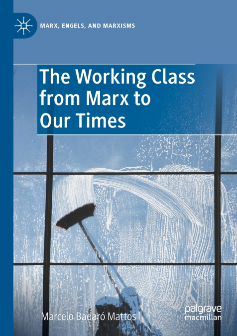 The Working Class from Marx to Our Times