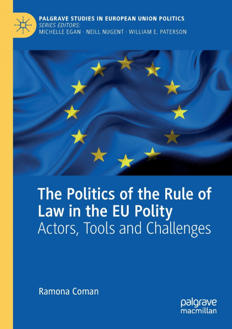 The Politics of the Rule of Law in the EU Polity