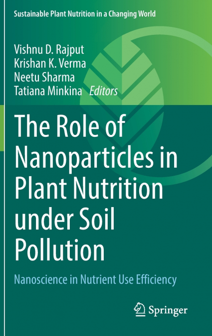 The Role of Nanoparticles in Plant Nutrition under Soil Pollution