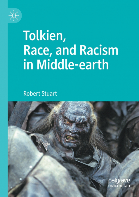 Tolkien, Race, and Racism in Middle-earth