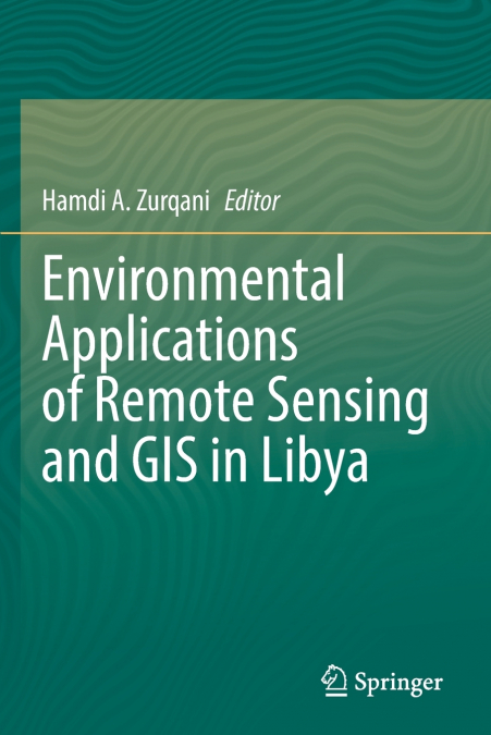 Environmental Applications of Remote Sensing and GIS in Libya