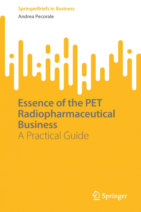 Essence of the PET Radiopharmaceutical Business