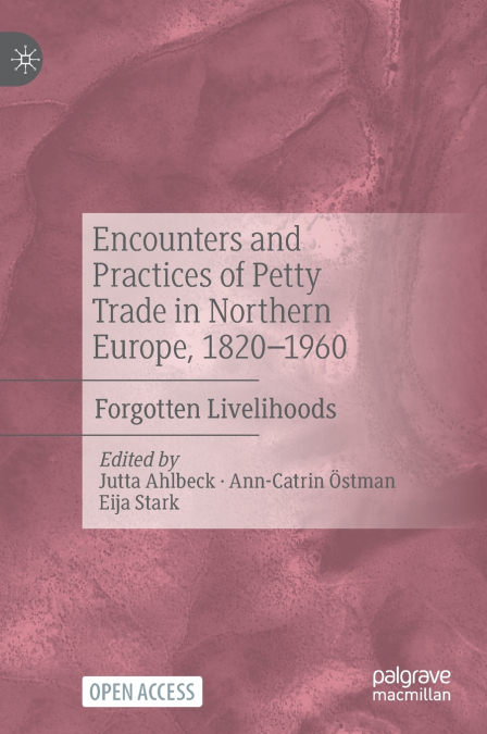 Encounters and Practices of Petty Trade in Northern Europe, 1820-1960