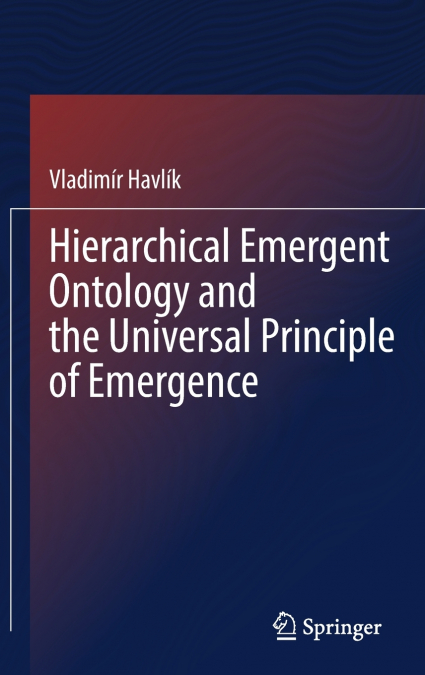 Hierarchical Emergent Ontology and the Universal Principle of Emergence