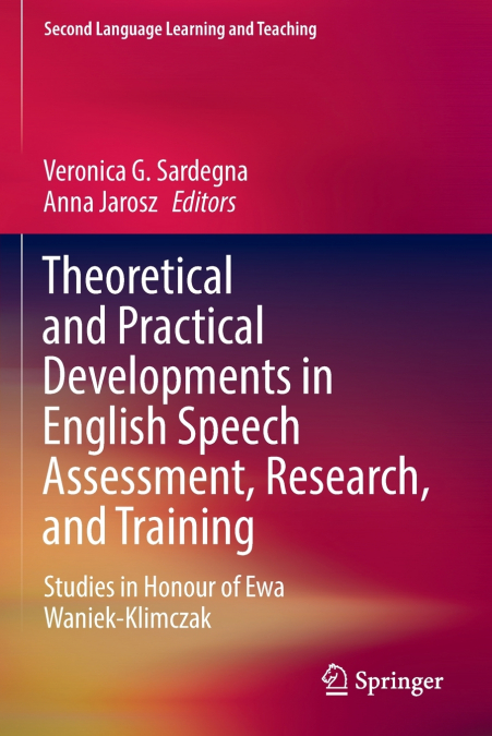 Theoretical and Practical Developments in English Speech Assessment, Research, and Training
