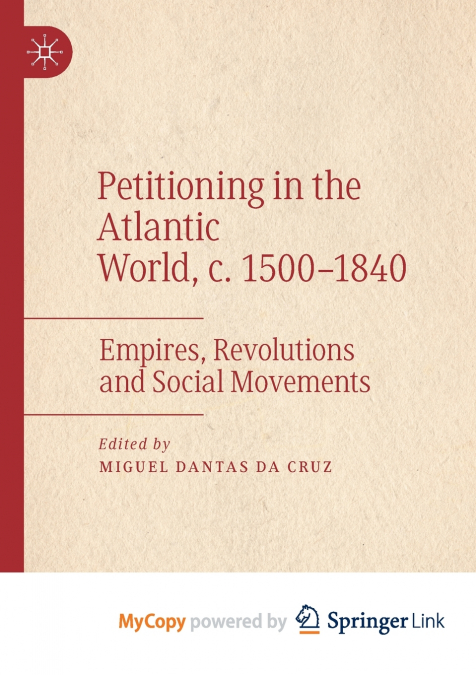 Petitioning in the Atlantic World, c. 1500-1840