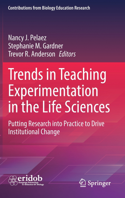 Trends in Teaching Experimentation in the Life Sciences