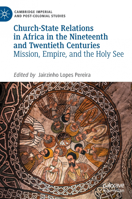 Church-State Relations in Africa in the Nineteenth and Twentieth Centuries