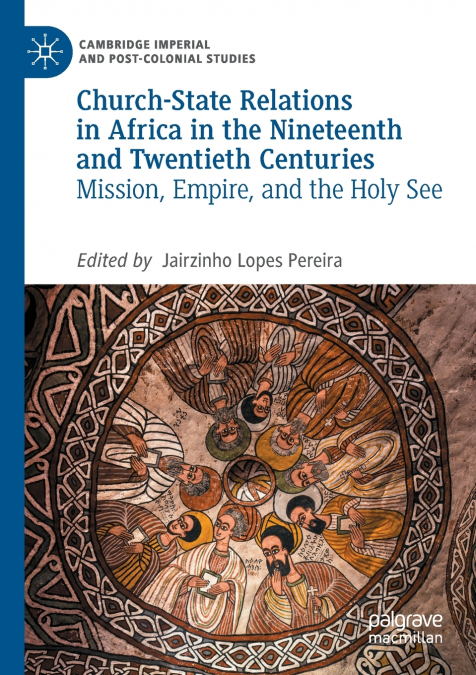Church-State Relations in Africa in the Nineteenth and Twentieth Centuries