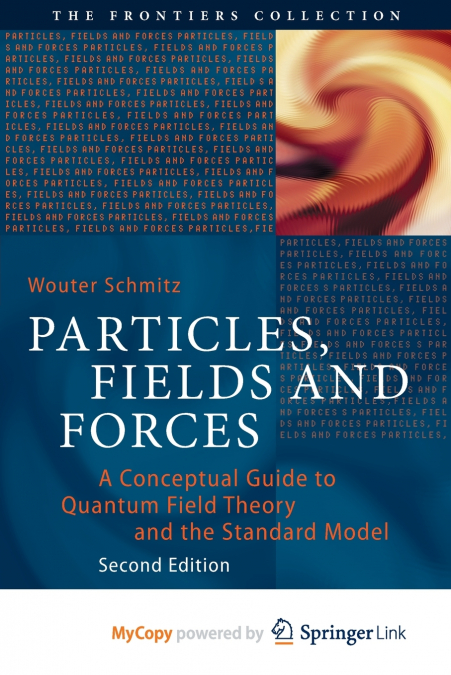 Particles, Fields and Forces