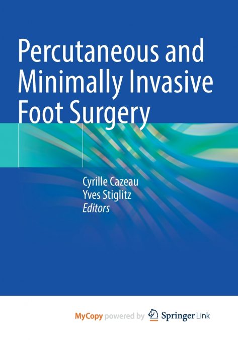 Percutaneous and Minimally Invasive Foot Surgery