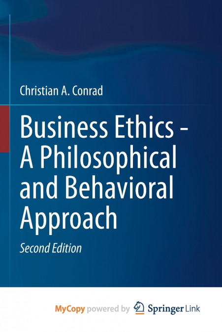 Business Ethics - A Philosophical and Behavioral Approach