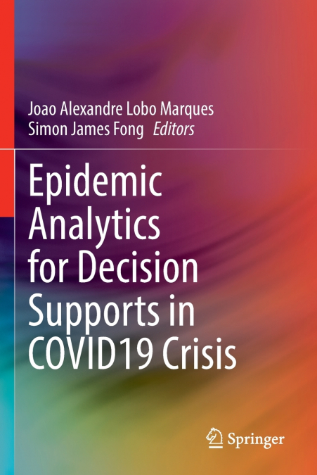 Epidemic Analytics for Decision Supports in COVID19 Crisis