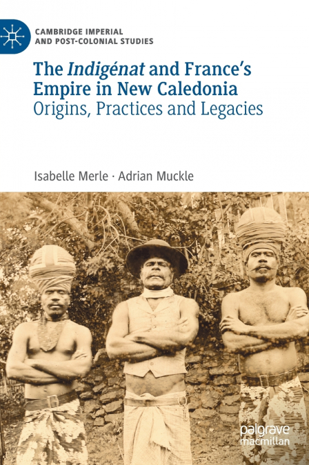 The Indigénat and France’s Empire in New Caledonia