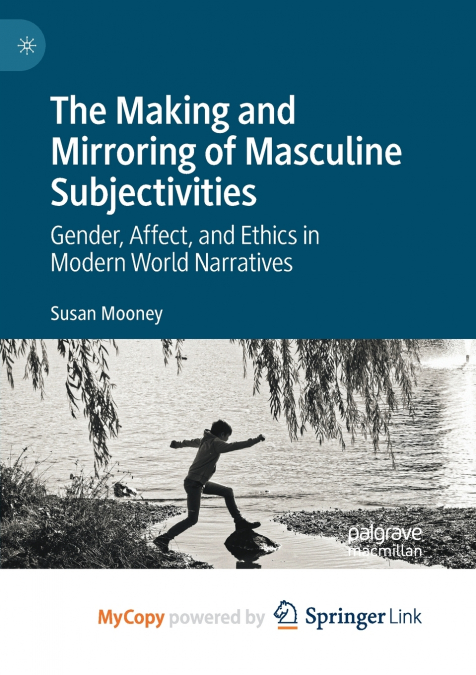 The Making and Mirroring of Masculine Subjectivities