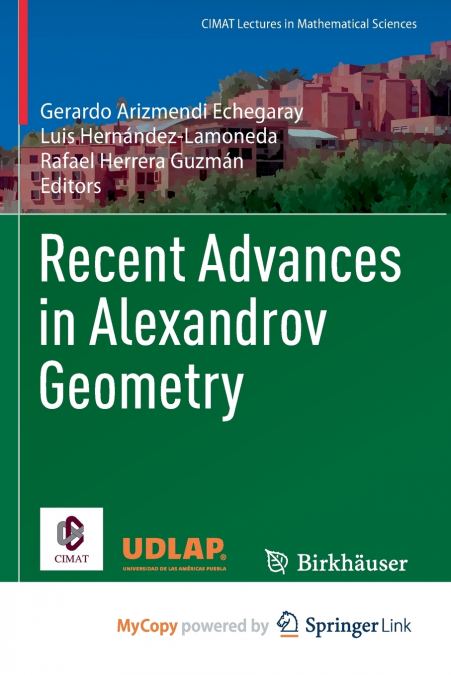 Recent Advances in Alexandrov Geometry