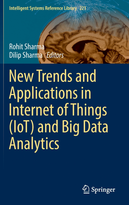 New Trends and Applications in Internet of Things (IoT) and Big Data Analytics