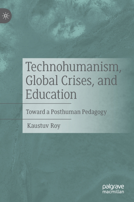 Technohumanism, Global Crises, and Education