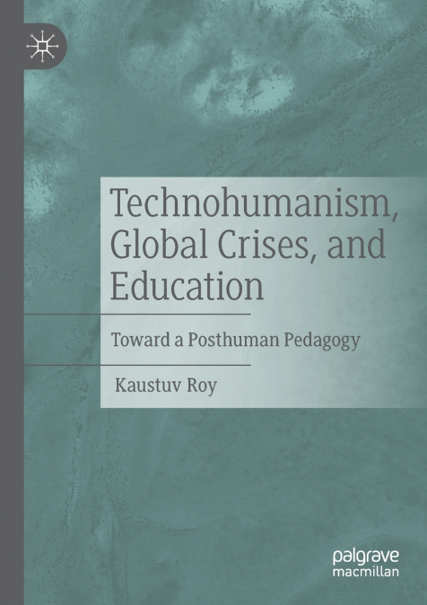 Technohumanism, Global Crises, and Education