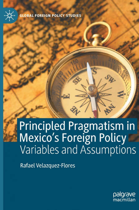 Principled Pragmatism in Mexico’s Foreign Policy