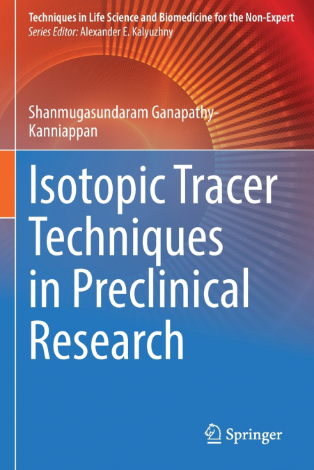 Isotopic Tracer Techniques in Preclinical Research