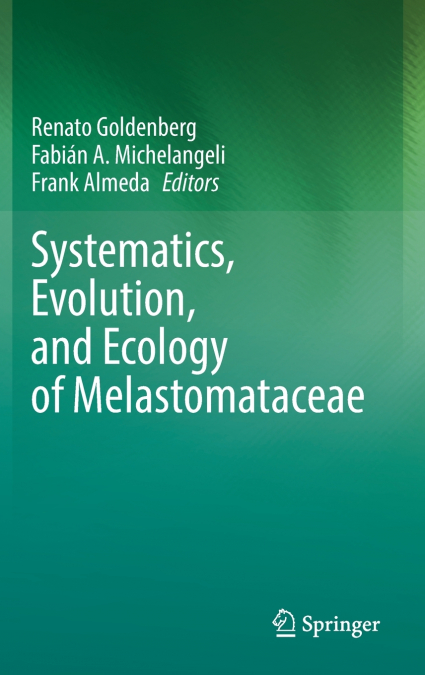 Systematics, Evolution, and Ecology of Melastomataceae