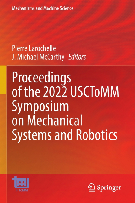 Proceedings of the 2022 USCToMM Symposium on Mechanical Systems and Robotics