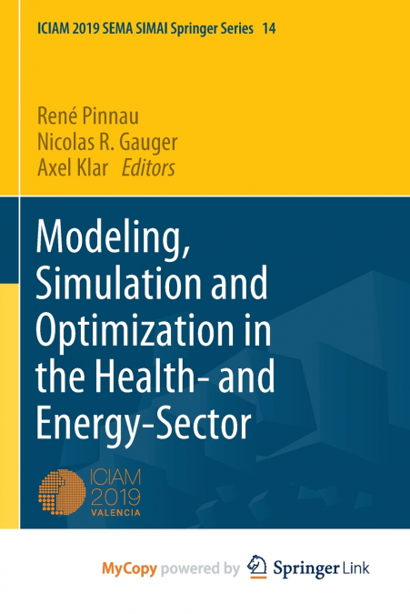 Modeling, Simulation and Optimization in the Health- and Energy-Sector
