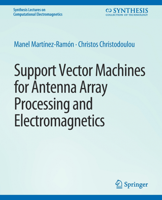 Support Vector Machines for Antenna Array Processing and Electromagnetics
