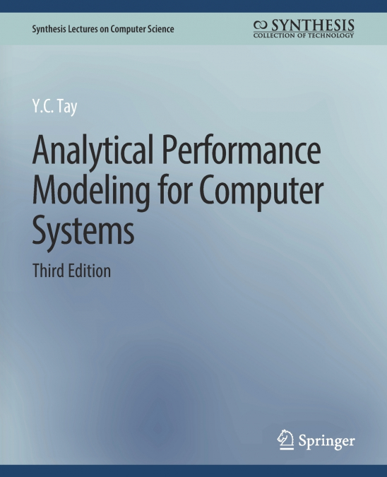 Analytical Performance Modeling for Computer Systems, Third Edition