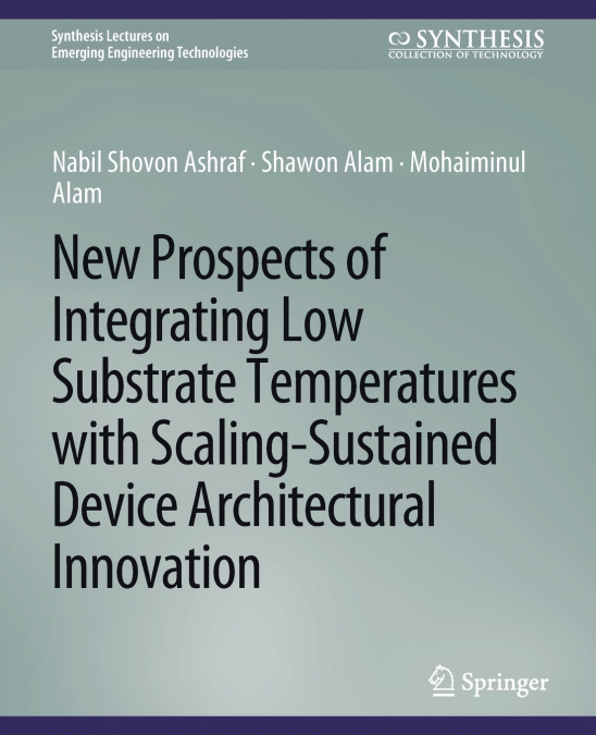 New Prospects of Integrating Low Substrate Temperatures with Scaling-Sustained Device Architectural Innovation