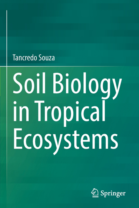 Soil Biology in Tropical Ecosystems