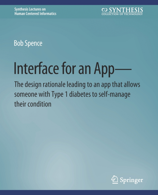 Interface for an App-The design rationale leading to an app that allows someone with Type 1 diabetes to self-manage their condition