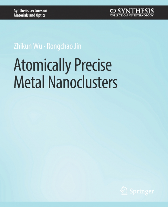 Atomically Precise Metal Nanoclusters