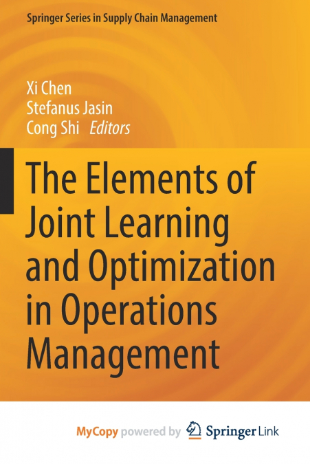 The Elements of Joint Learning and Optimization in Operations Management