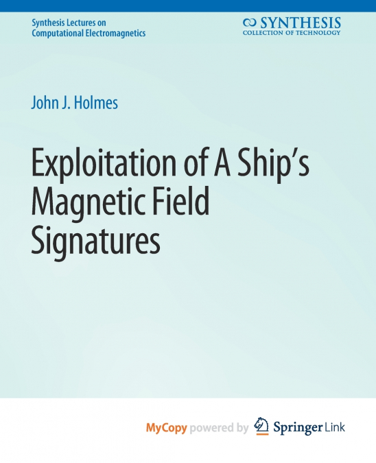 Exploitation of a Ship’s Magnetic Field Signatures