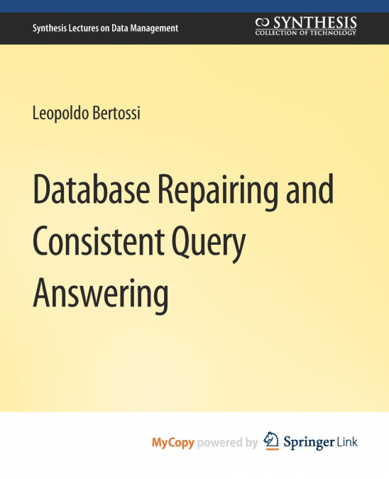 Database Repairing and Consistent Query Answering