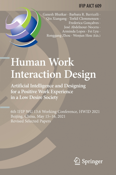 Human Work Interaction Design. Artificial Intelligence and Designing for a Positive Work Experience in a Low Desire Society
