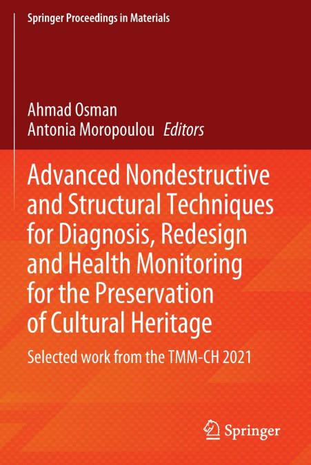 Advanced Nondestructive and Structural Techniques for Diagnosis, Redesign and Health Monitoring for the Preservation of Cultural Heritage