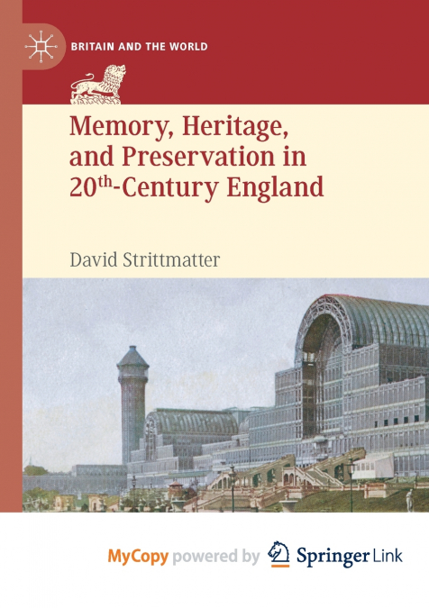 Memory, Heritage, and Preservation in 20th-Century England