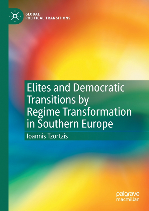 Elites and Democratic Transitions by Regime Transformation in Southern Europe