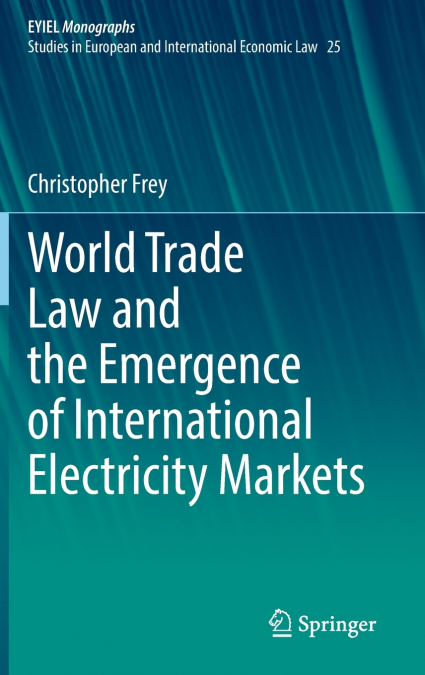 World Trade Law and the Emergence of International Electricity Markets