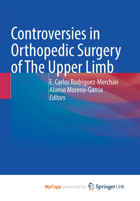 Controversies in Orthopedic Surgery of The Upper Limb
