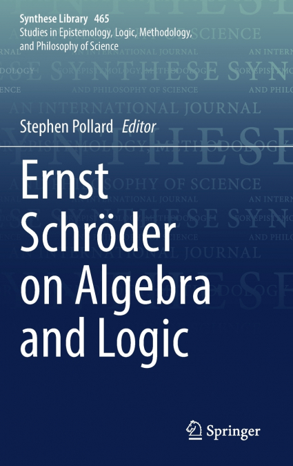 Ernst Schröder on Algebra and Logic