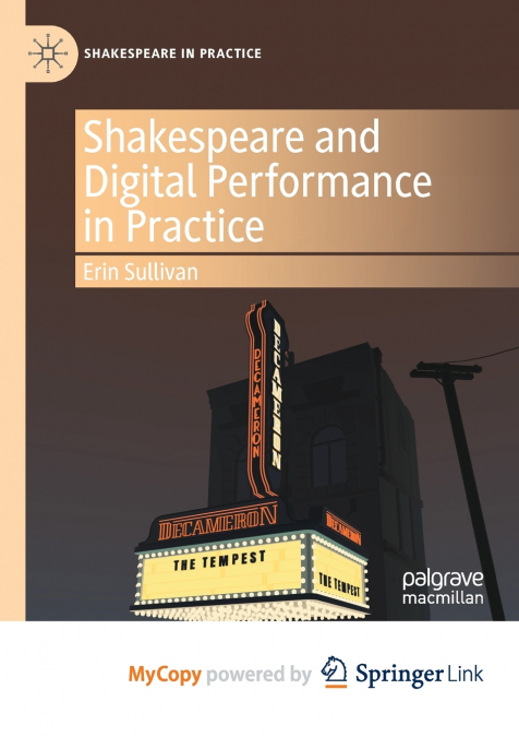 Shakespeare and Digital Performance in Practice