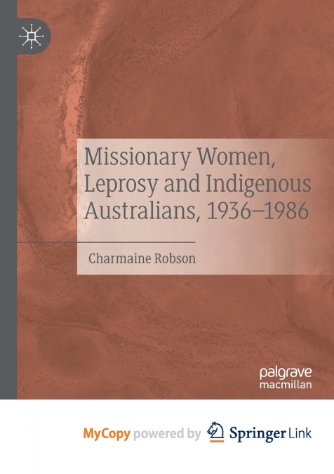 Missionary Women, Leprosy and Indigenous Australians, 1936-1986