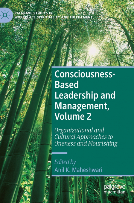 Consciousness-Based Leadership and Management, Volume 2