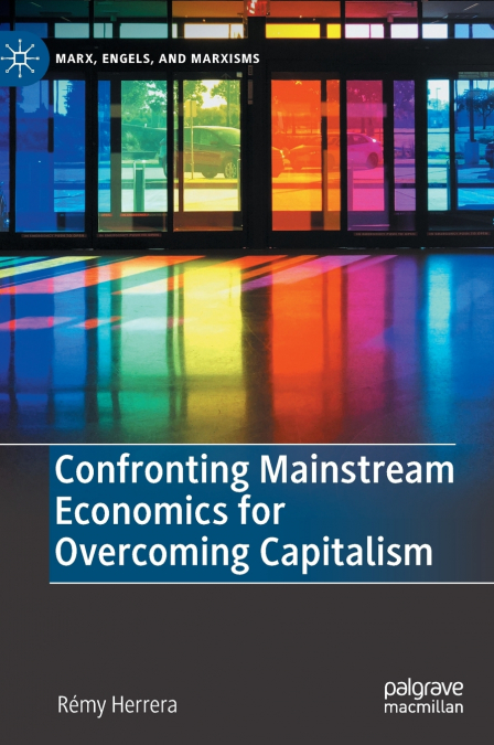 Confronting Mainstream Economics for Overcoming Capitalism