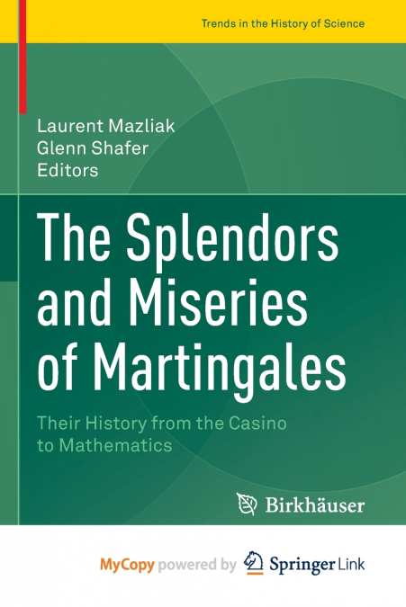 The Splendors and Miseries of Martingales
