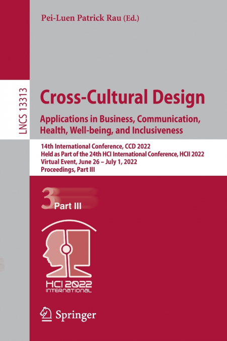 Cross-Cultural Design. Applications in Business, Communication, Health, Well-being, and Inclusiveness